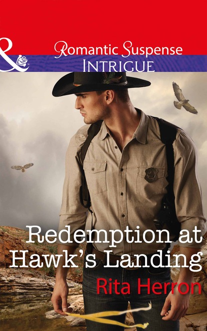 Rita Herron - Redemption At Hawk's Landing