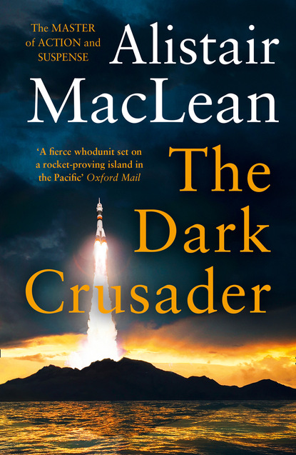 Alistair MacLean - The Dark Crusader