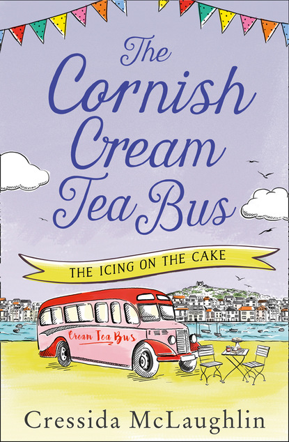 Cressida McLaughlin - The Cornish Cream Tea Bus: Part Four – The Icing on the Cake