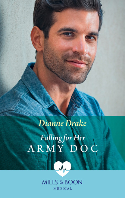 Dianne Drake - Falling For Her Army Doc
