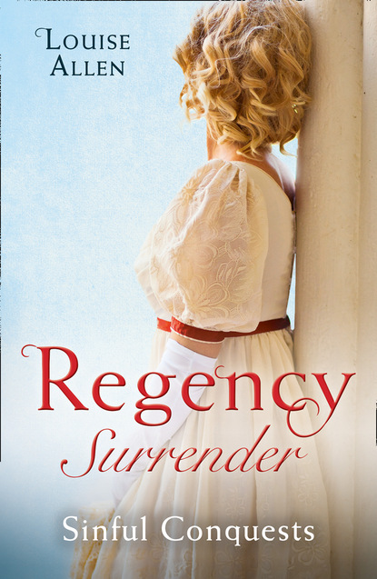 Louise Allen — Regency Surrender: Sinful Conquests