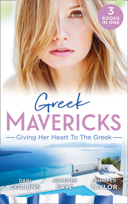 Jennifer Taylor - Greek Mavericks: Giving Her Heart To The Greek