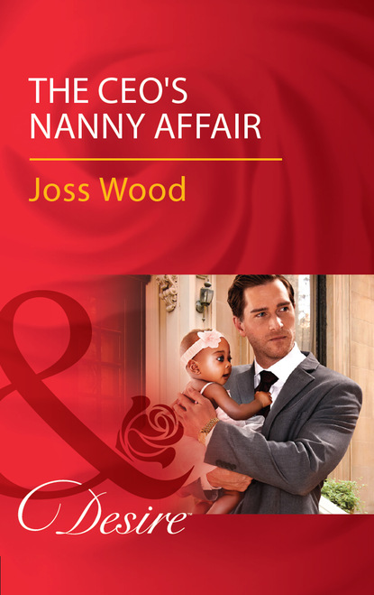 Joss Wood - The Ceo's Nanny Affair
