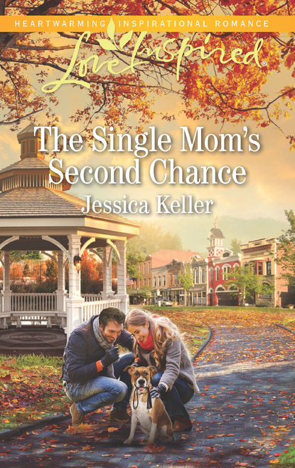 Jessica Keller - The Single Mom's Second Chance