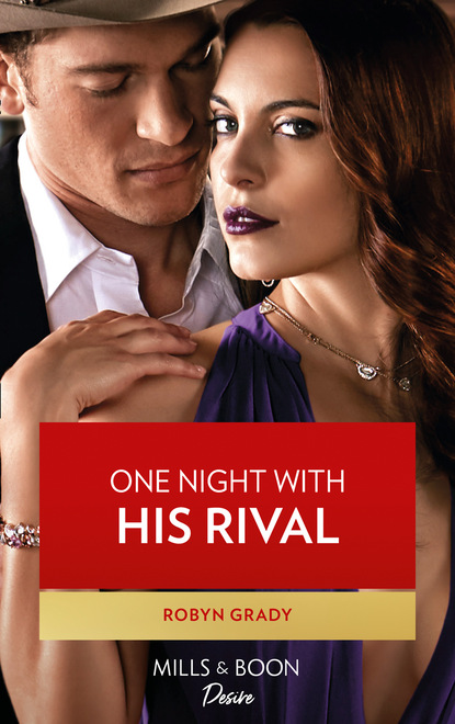 Robyn Grady — One Night With His Rival