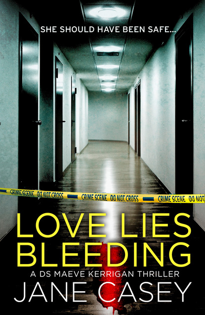 Jane  Casey - Love Lies Bleeding