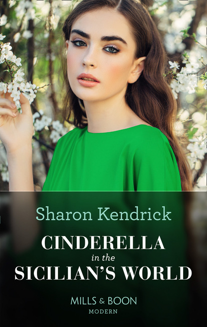 Sharon Kendrick - Cinderella In The Sicilian's World