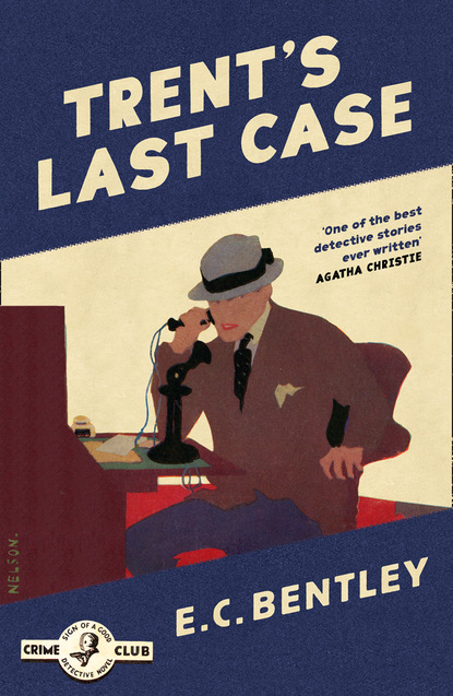 E. C. Bentley — Trent’s Last Case