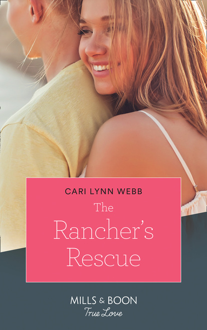 Cari Lynn Webb — The Rancher's Rescue