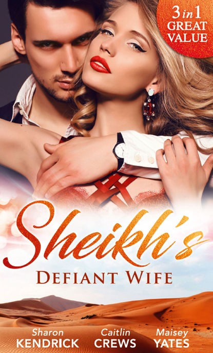 Sheikh's Defiant Wife (Maisey Yates). 