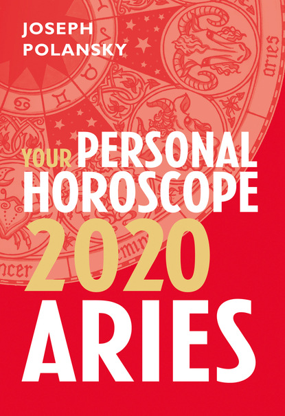Joseph Polansky - Aries 2020: Your Personal Horoscope