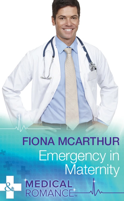 Обложка книги Emergency In Maternity, Fiona McArthur