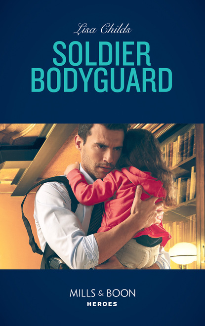 Lisa Childs - Soldier Bodyguard
