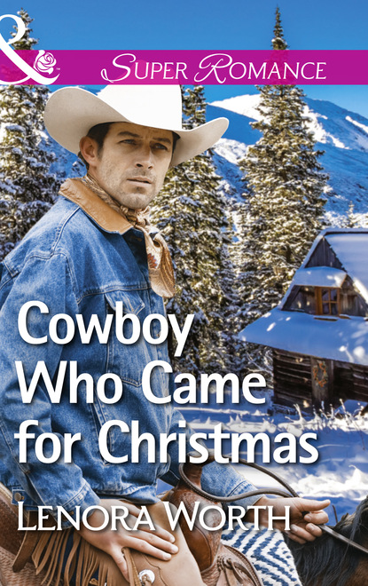 Lenora Worth - Cowboy Who Came For Christmas