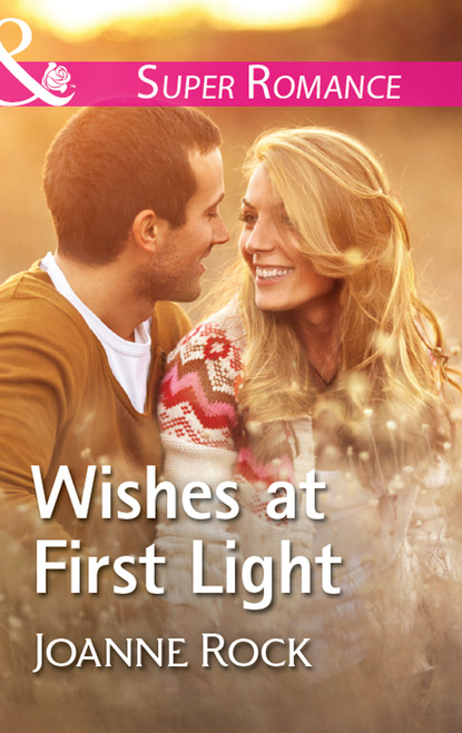 Джоанна Рок - Wishes At First Light