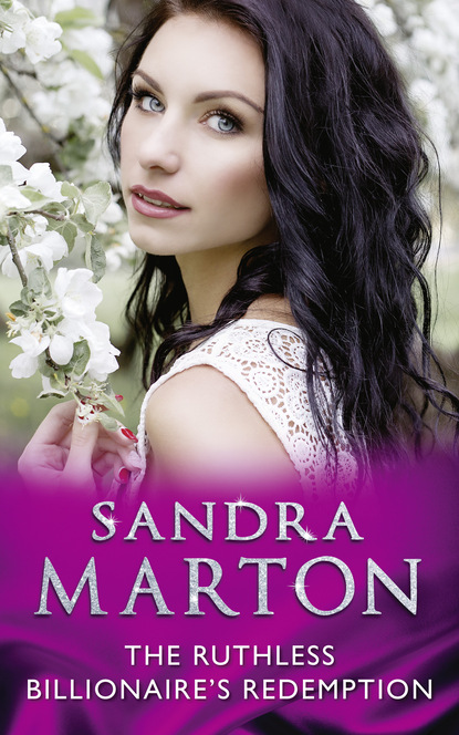 Sandra Marton - The Ruthless Billionaire’s Redemption