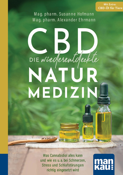 

CBD - die wiederentdeckte Naturmedizin. Kompakt-Ratgeber