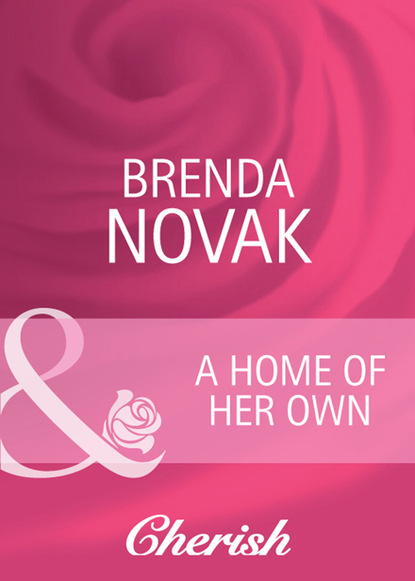 Brenda Novak - A Home of Her Own