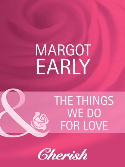 Margot Early - The Things We Do For Love