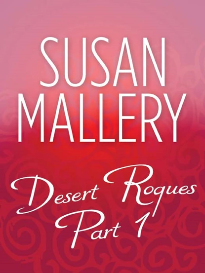 Обложка книги Desert Rogues Part 1, Susan Mallery