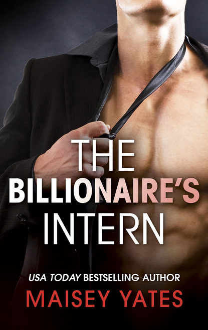 Maisey Yates - The Billionaire's Intern