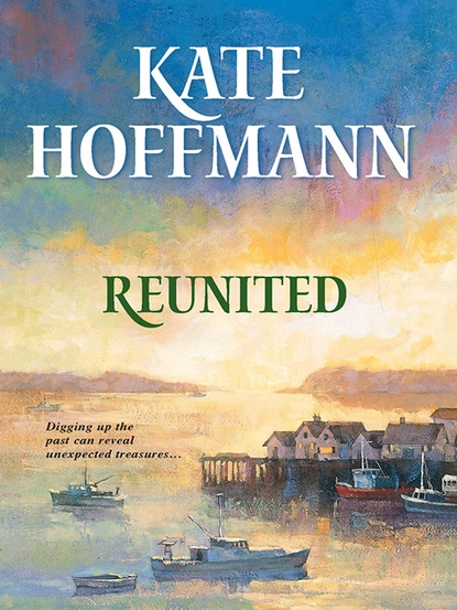 Обложка книги Reunited, Kate Hoffmann