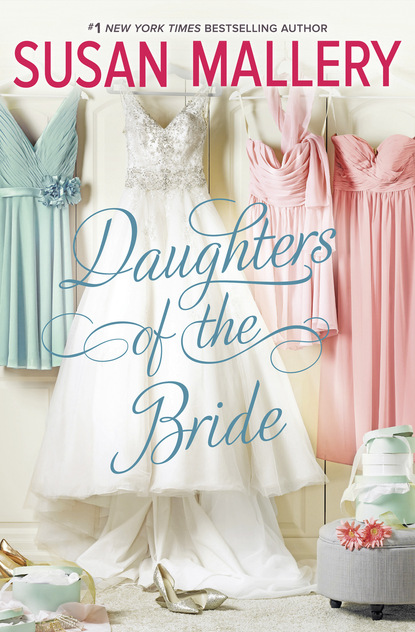 Susan Mallery - Daughters Of The Bride