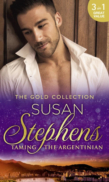 Обложка книги The Gold Collection: Taming The Argentinian, Susan Stephens