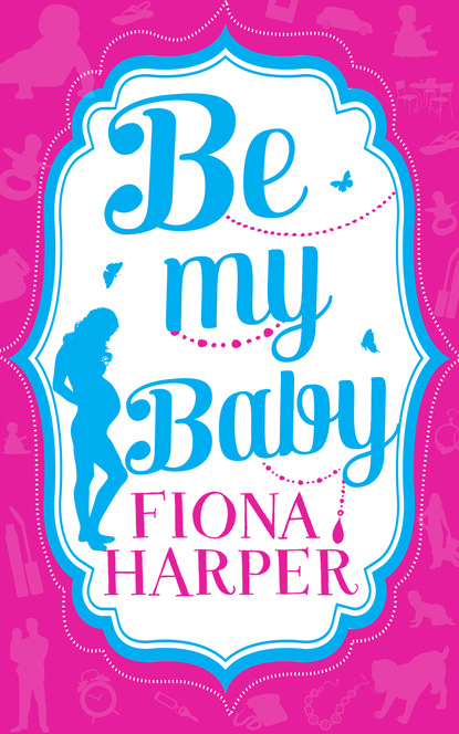 Фиона Харпер — Be My Baby
