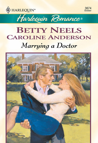 Caroline Anderson - Marrying a Doctor