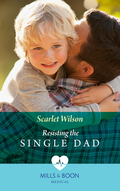 Scarlet Wilson - Resisting The Single Dad