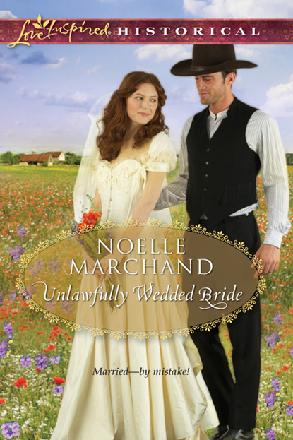Unlawfully Wedded Bride (Noelle Marchand). 