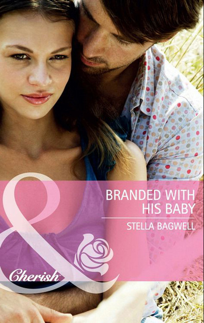 Stella Bagwell - Branded with his Baby