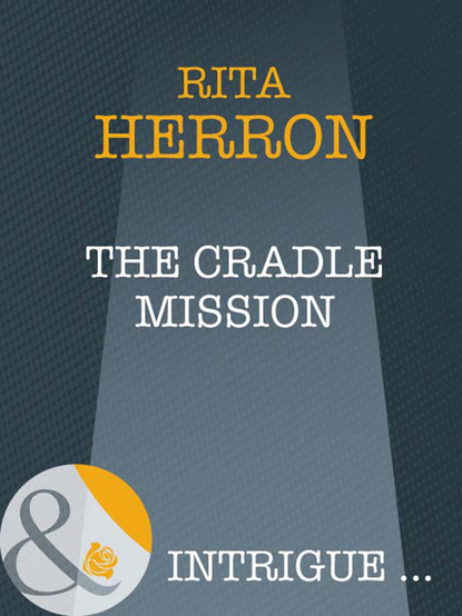 Rita Herron - The Cradle Mission
