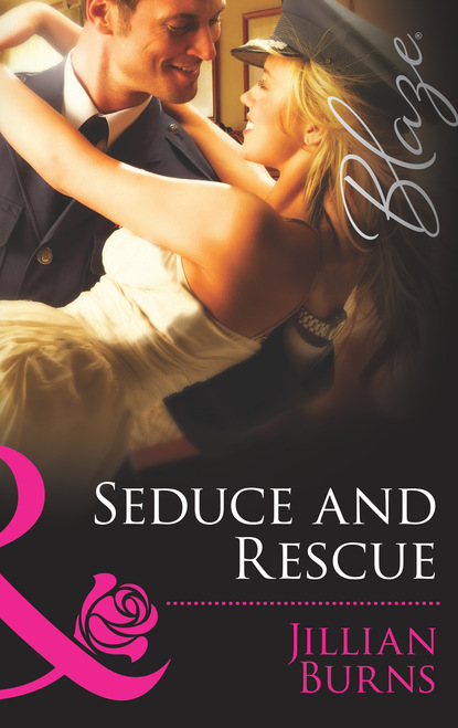 Seduce And Rescue (Jillian Burns). 