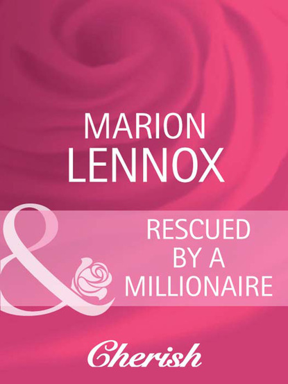 Marion Lennox - Rescued by a Millionaire