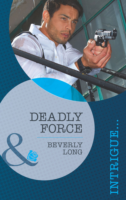 Beverly Long - Deadly Force