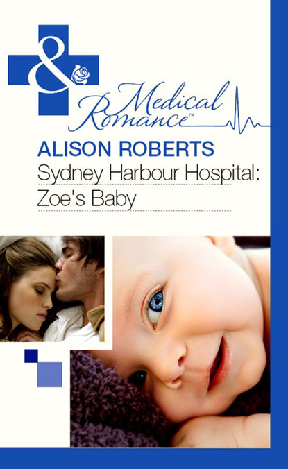 Alison Roberts - Sydney Harbour Hospital: Zoe's Baby