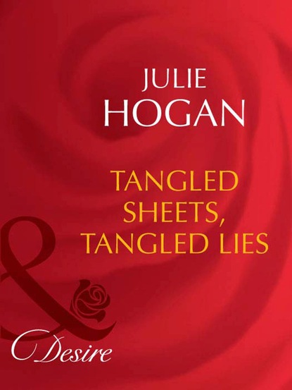 Julie Hogan - Tangled Sheets, Tangled Lies