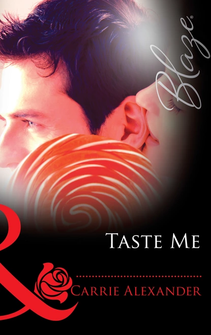 Обложка книги Taste Me, Carrie Alexander