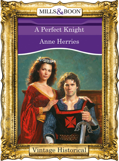 Anne Herries - A Perfect Knight
