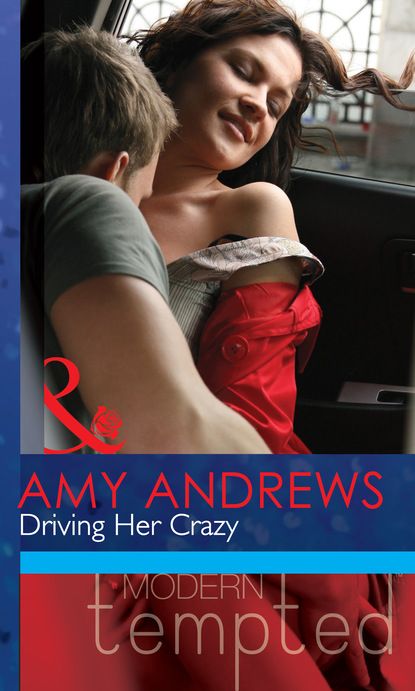 Amy Andrews - Driving Her Crazy