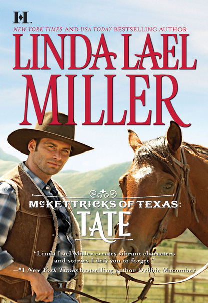 Linda Lael Miller - McKettricks of Texas: Tate