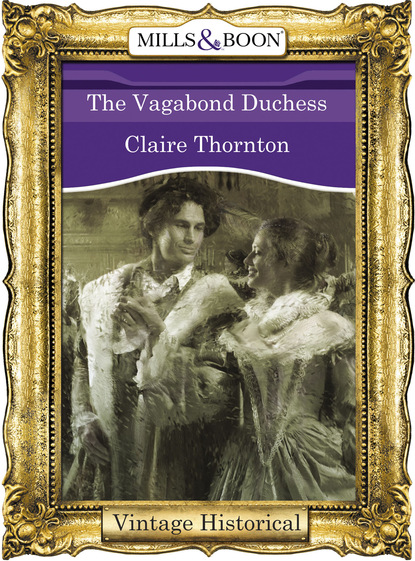 Claire Thornton - The Vagabond Duchess