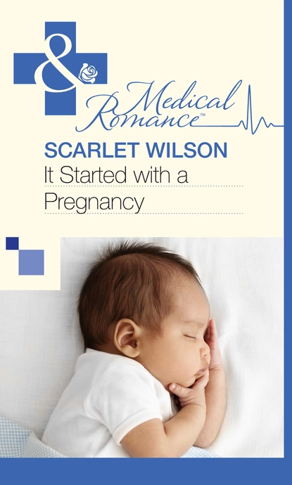 Обложка книги It Started With A Pregnancy, Scarlet Wilson