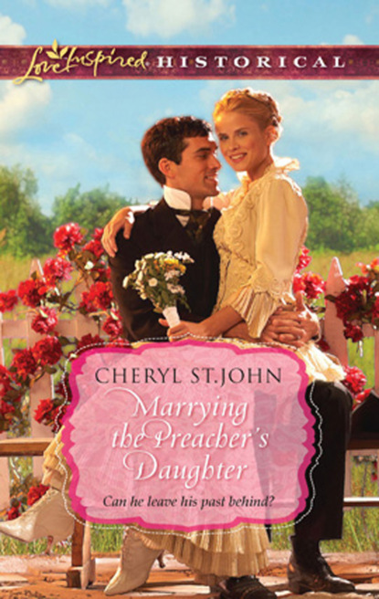 Cheryl St.John - Marrying the Preacher's Daughter