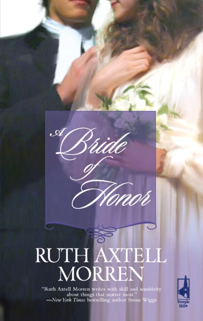 Обложка книги A Bride Of Honor, Ruth Axtell Morren