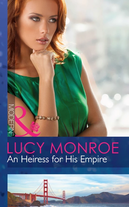 Обложка книги An Heiress for His Empire, Люси Монро