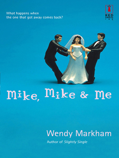 Wendy Markham - Mike, Mike and Me