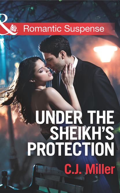 C.J. Miller - Under the Sheik's Protection